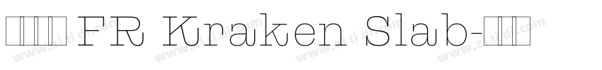 英文字體 FR Kraken Slab字体转换